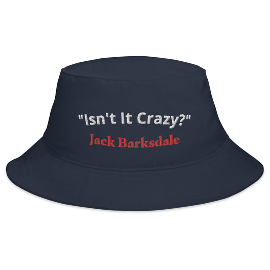 "Isn't It Crazy" Bucket Hat